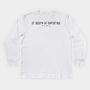 St. Joseph of Cupertino pray for us Kids Long Sleeve T-Shirt